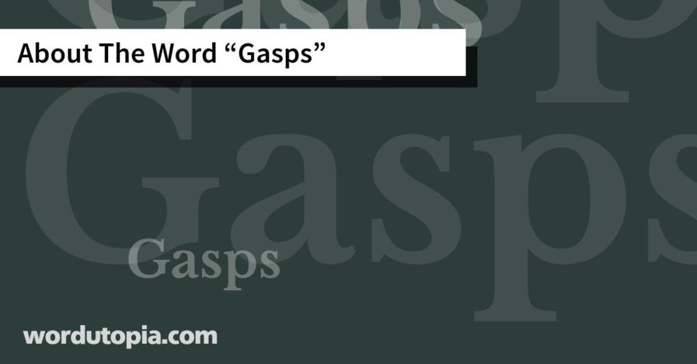 About The Word Gasps