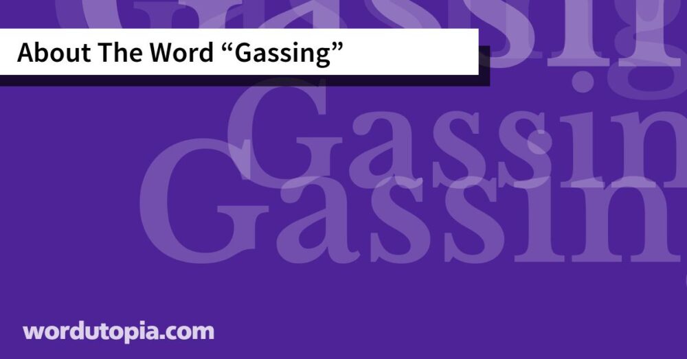 About The Word Gassing