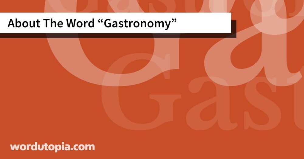 About The Word Gastronomy