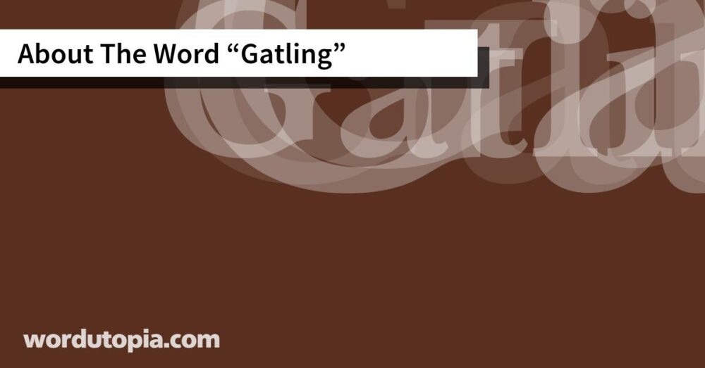 About The Word Gatling