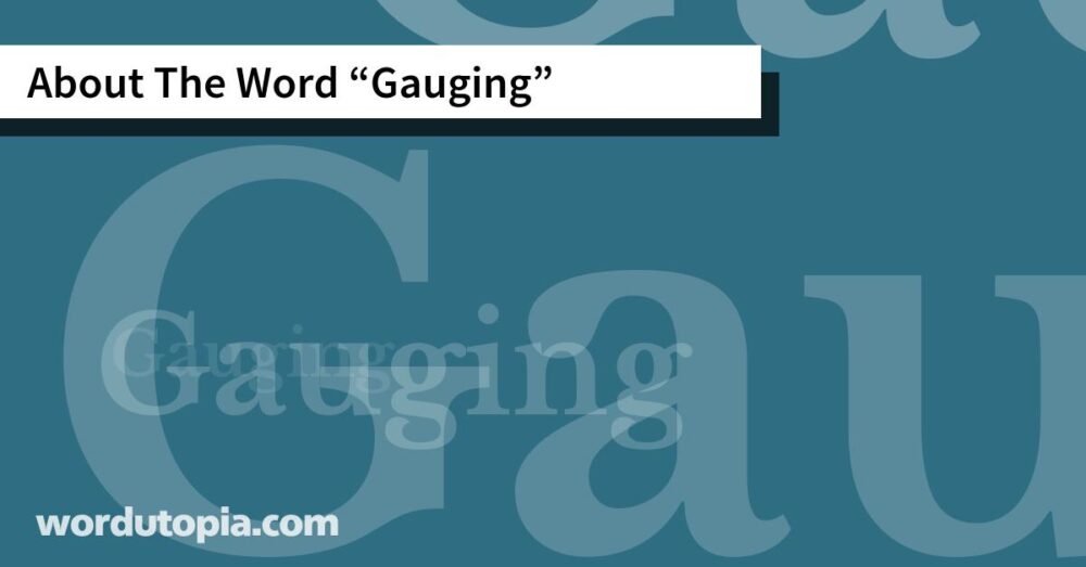 About The Word Gauging