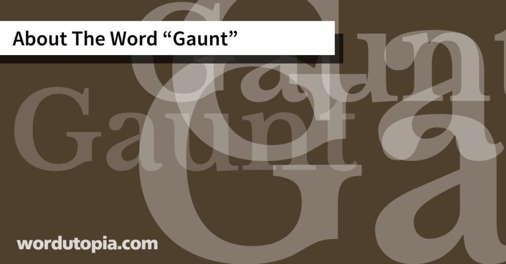 About The Word Gaunt