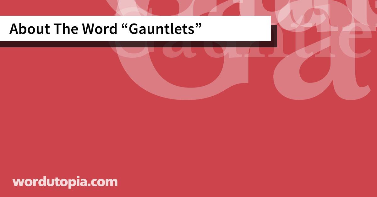 About The Word Gauntlets