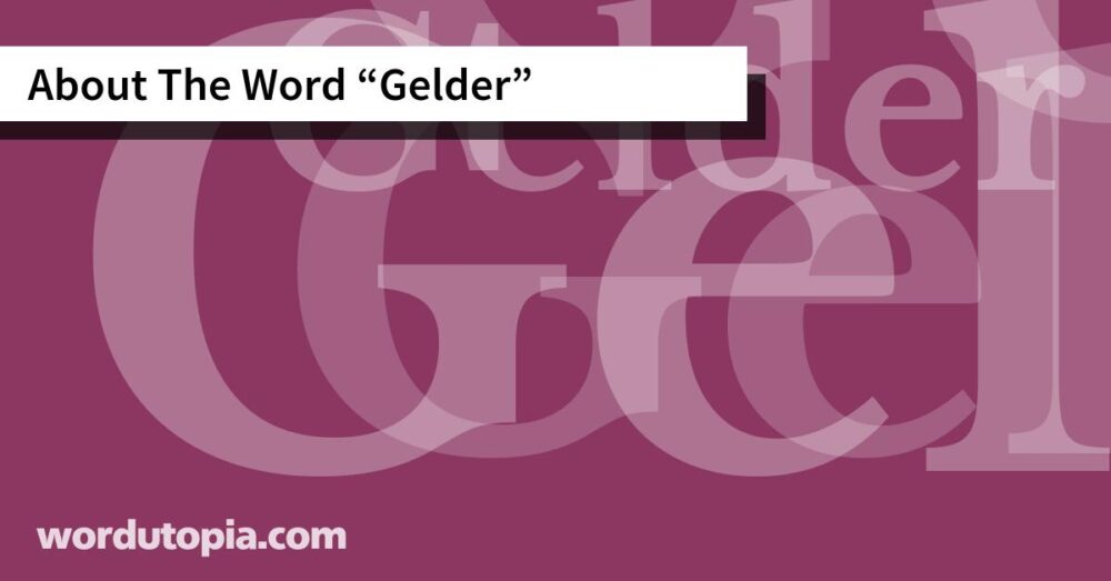 About The Word Gelder