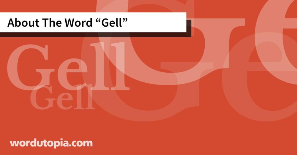 About The Word Gell