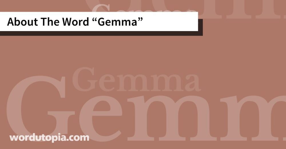 About The Word Gemma