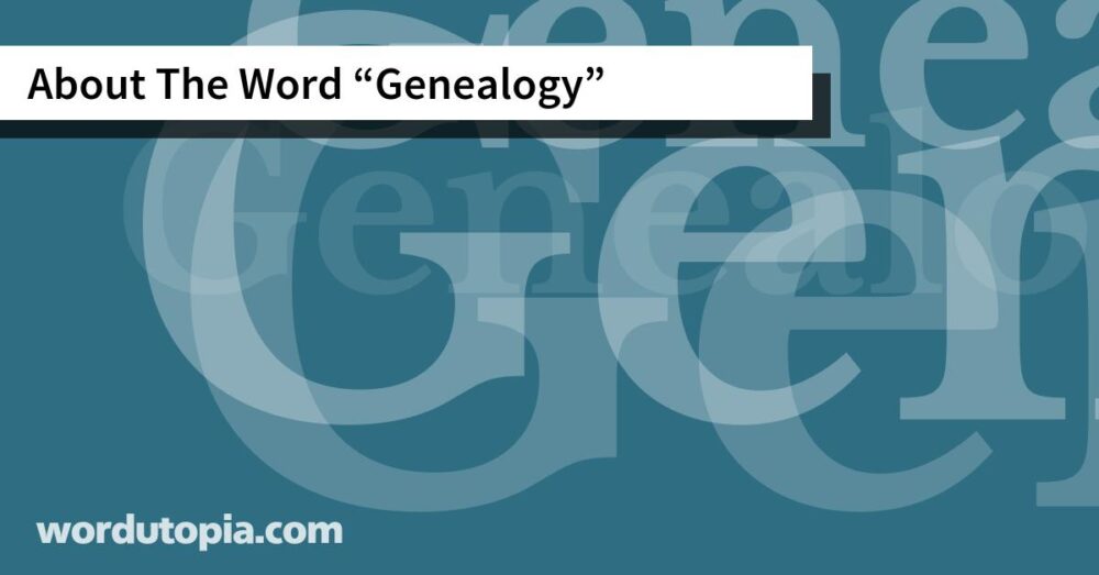 About The Word Genealogy