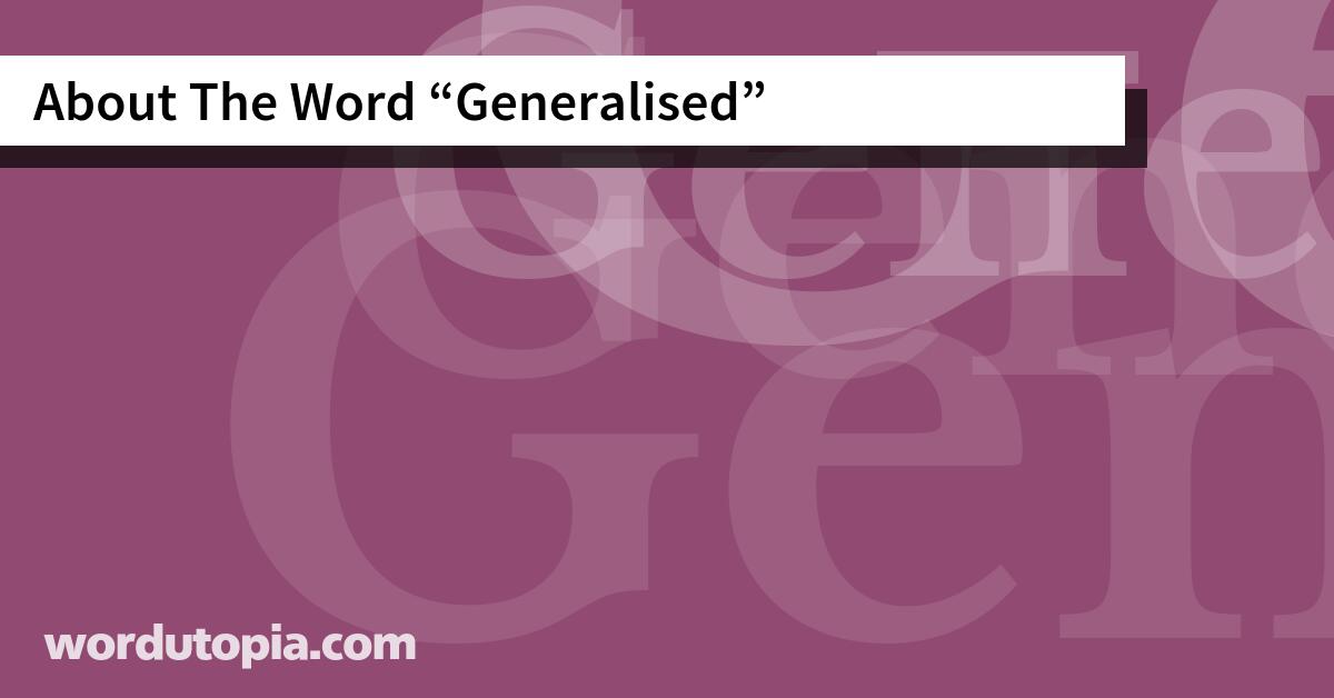 About The Word Generalised