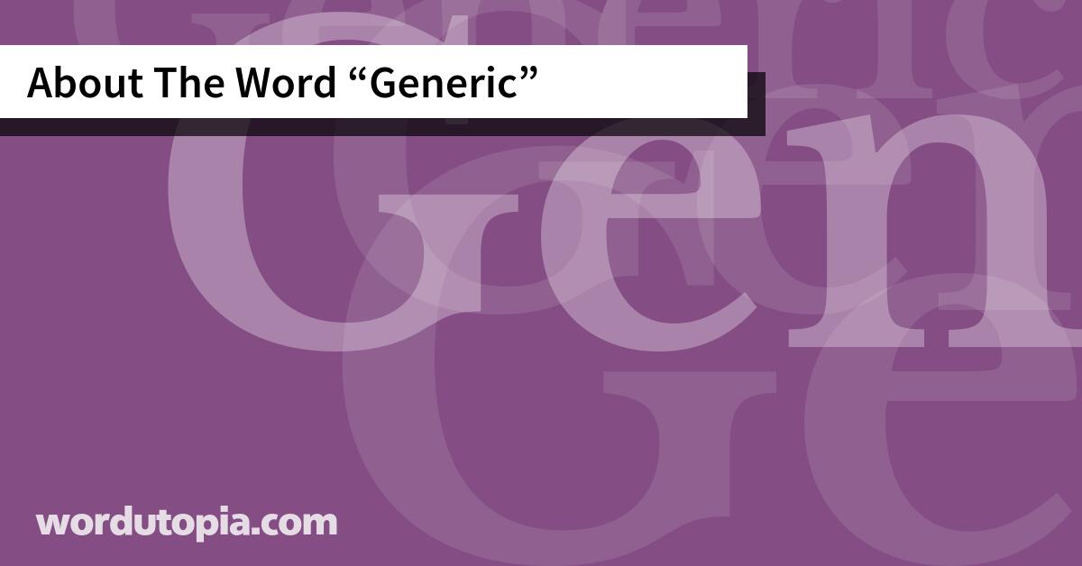 About The Word Generic