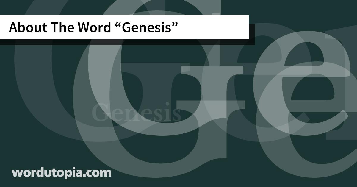 About The Word Genesis