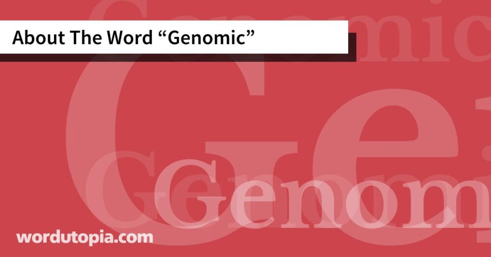 About The Word Genomic