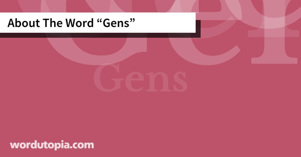 About The Word Gens