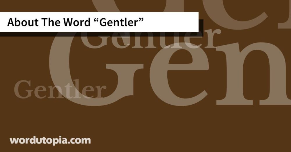 About The Word Gentler