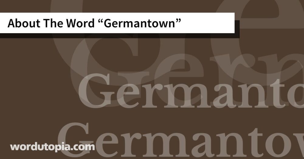 About The Word Germantown