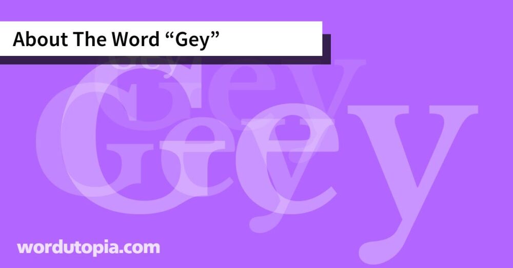 About The Word Gey