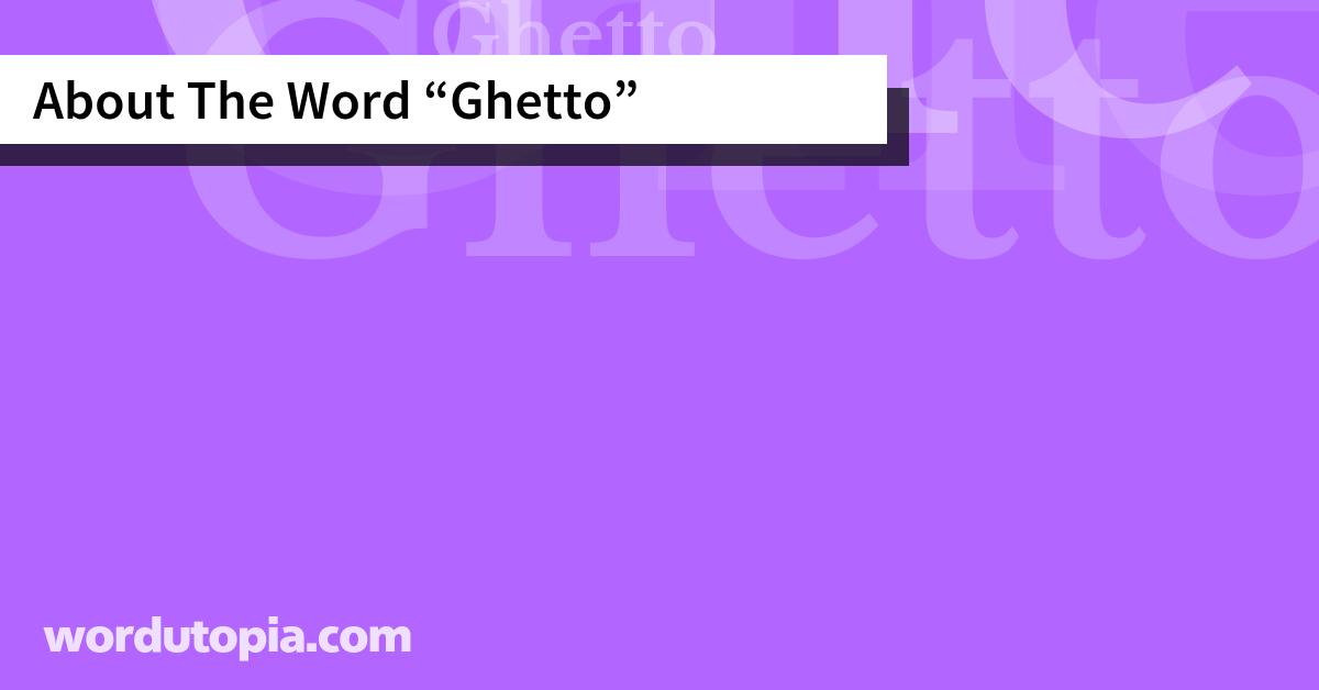 About The Word Ghetto