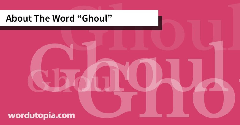 About The Word Ghoul