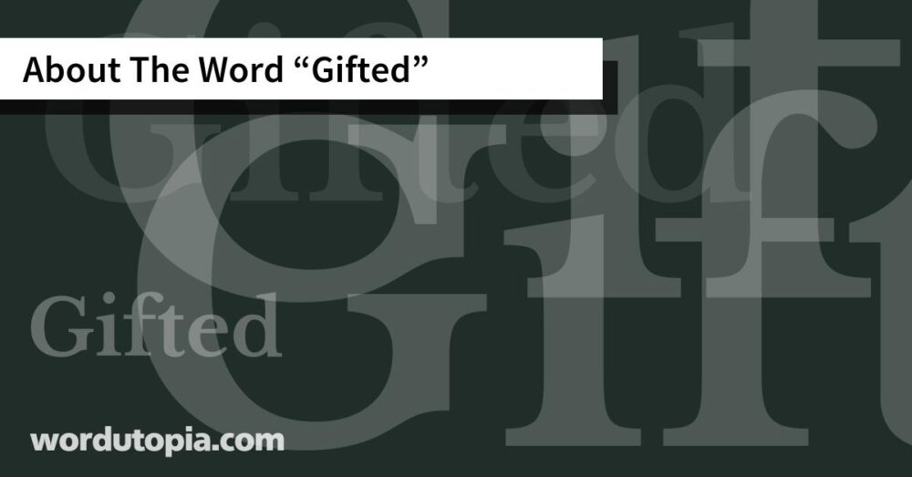 About The Word Gifted
