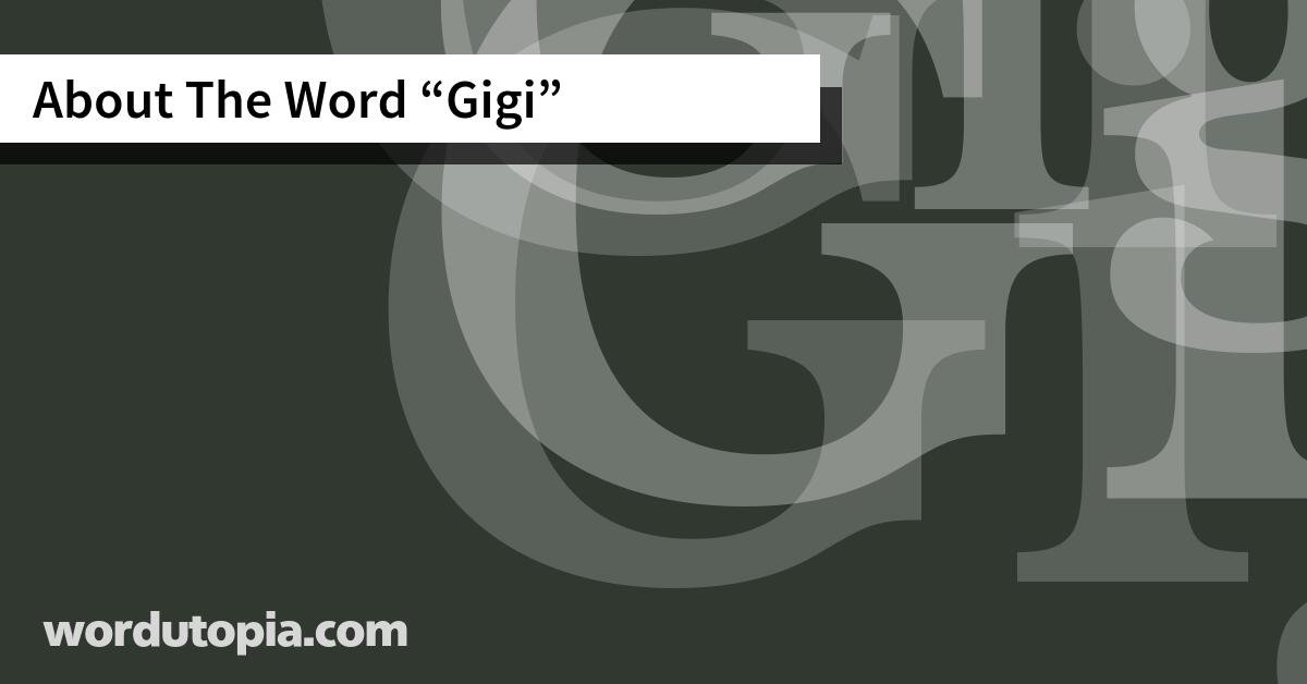 About The Word Gigi