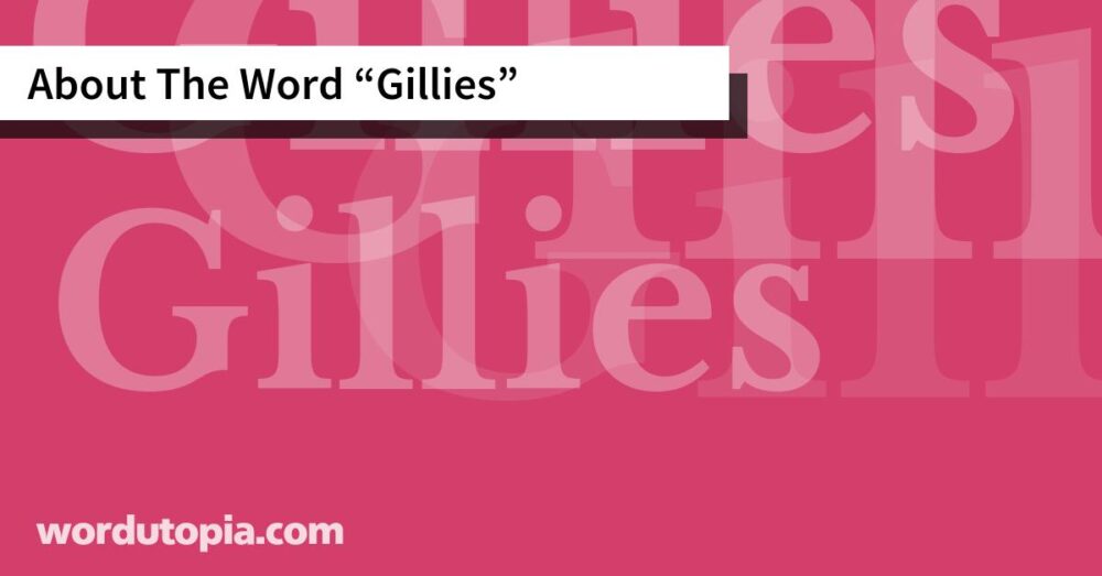 About The Word Gillies