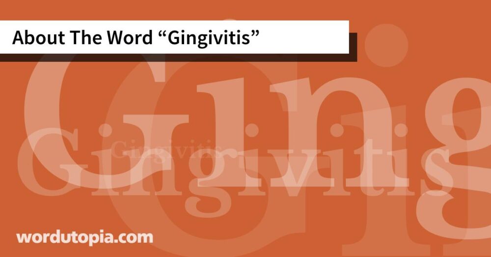 About The Word Gingivitis