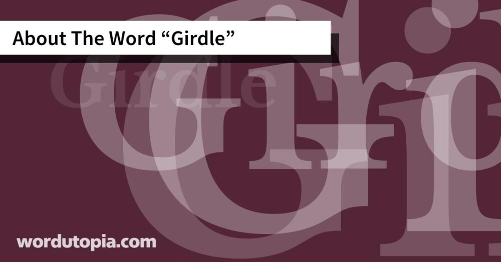About The Word Girdle