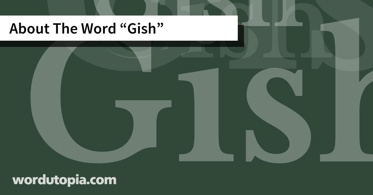 About The Word Gish
