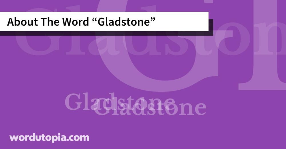 About The Word Gladstone