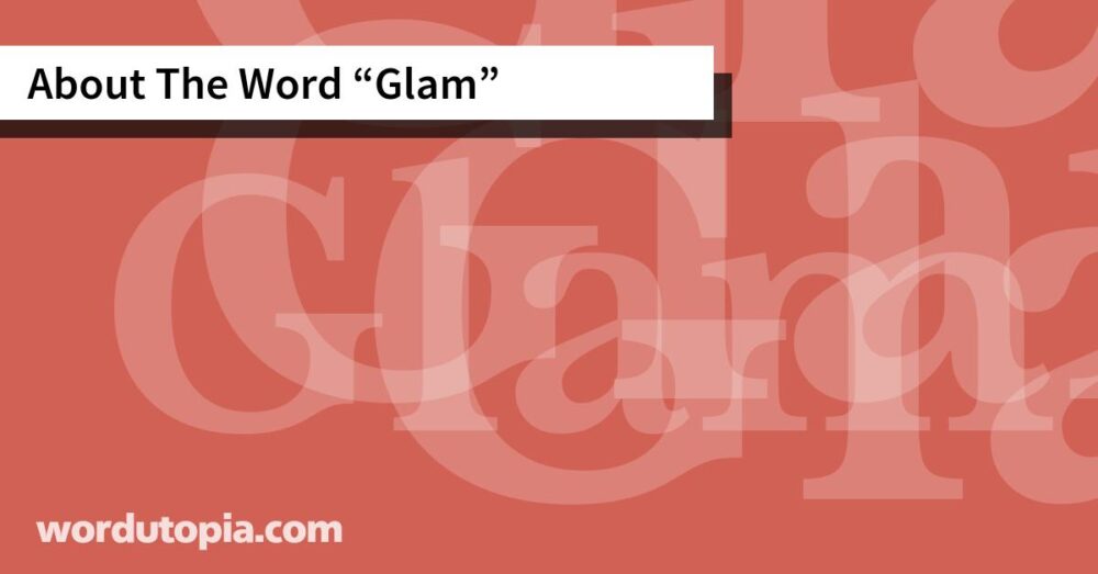 About The Word Glam