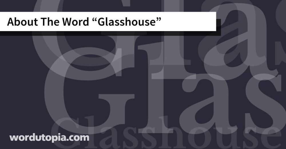 About The Word Glasshouse