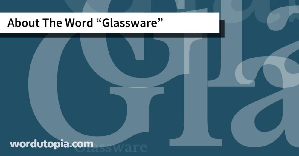 About The Word Glassware