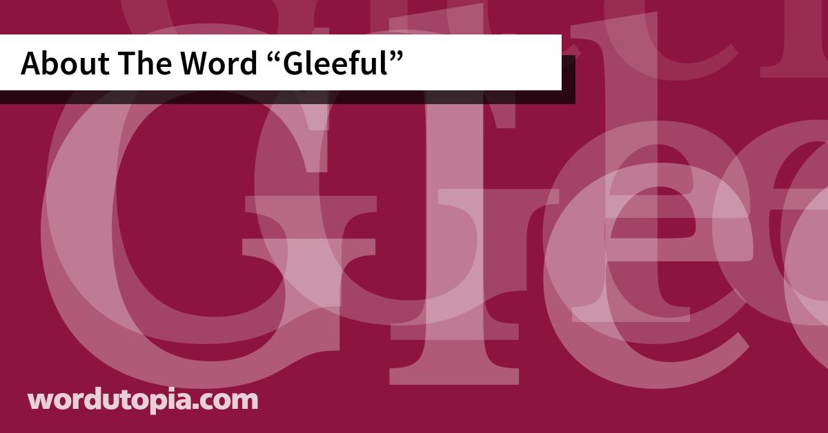 About The Word Gleeful