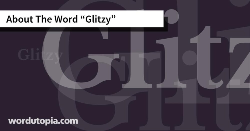 About The Word Glitzy