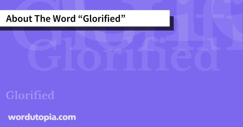 About The Word Glorified