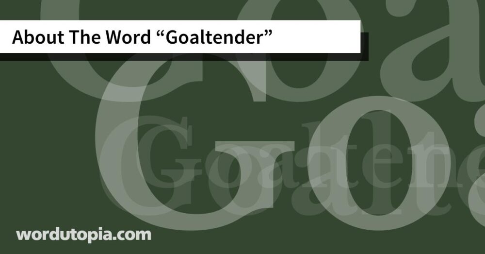 About The Word Goaltender