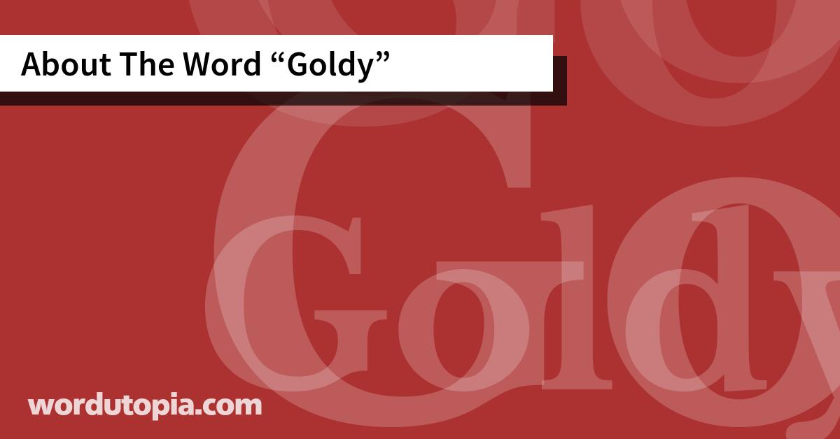About The Word Goldy