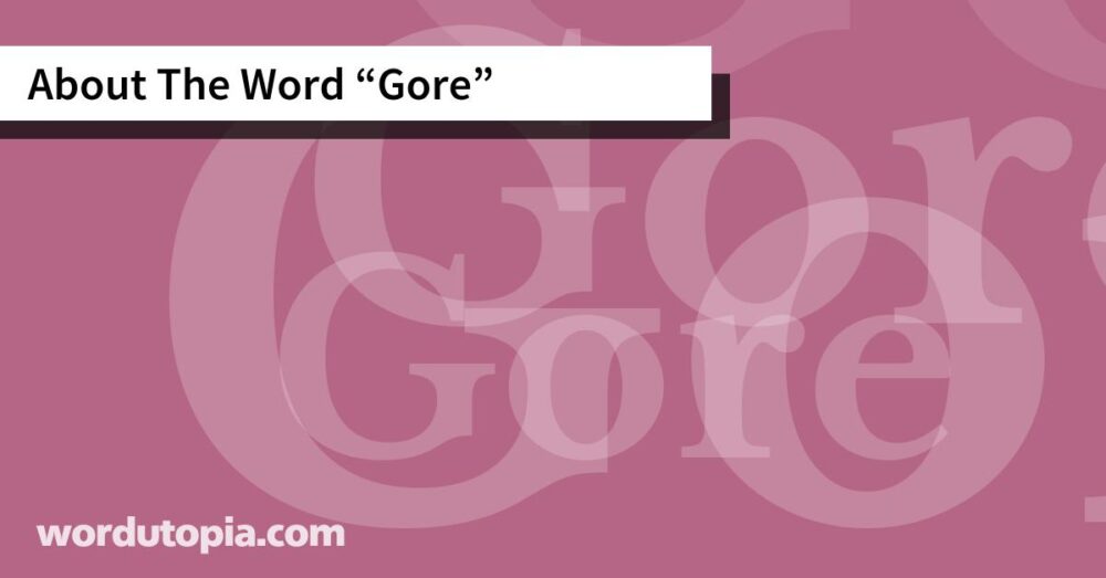 About The Word Gore