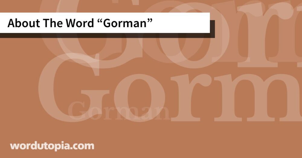 About The Word Gorman
