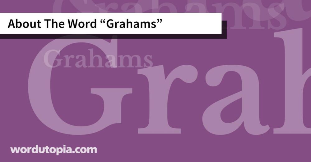 About The Word Grahams