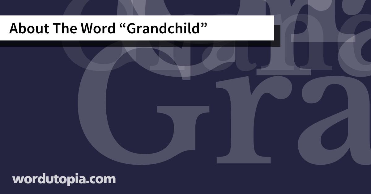About The Word Grandchild