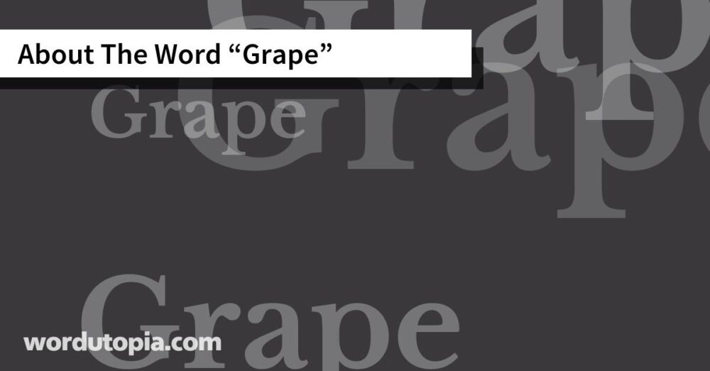 About The Word Grape