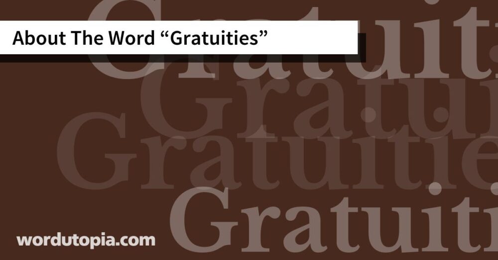 About The Word Gratuities