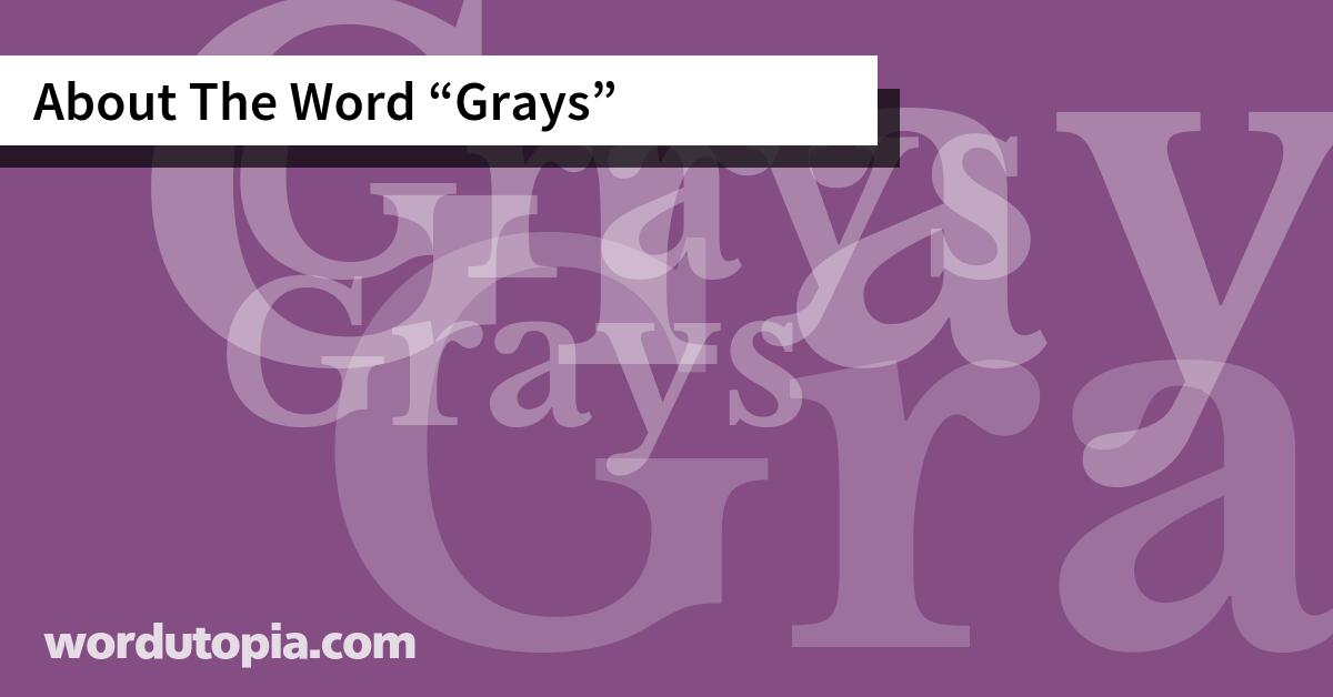 About The Word Grays