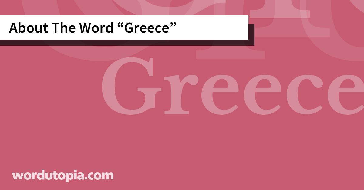 About The Word Greece