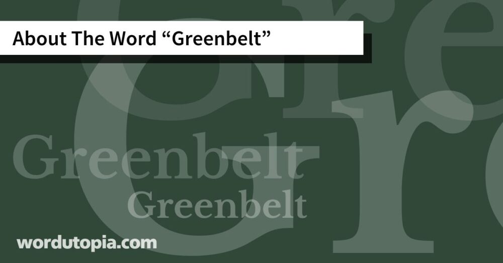 About The Word Greenbelt