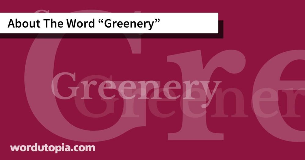 About The Word Greenery
