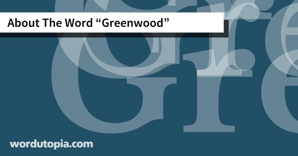 About The Word Greenwood