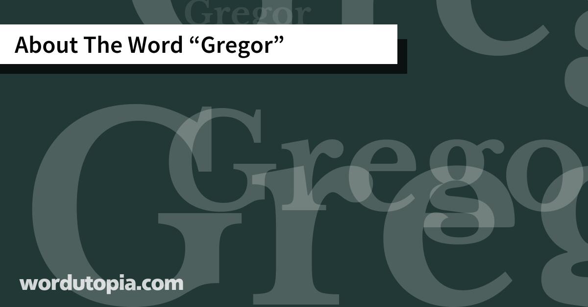 About The Word Gregor