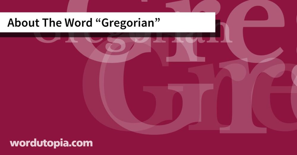 About The Word Gregorian