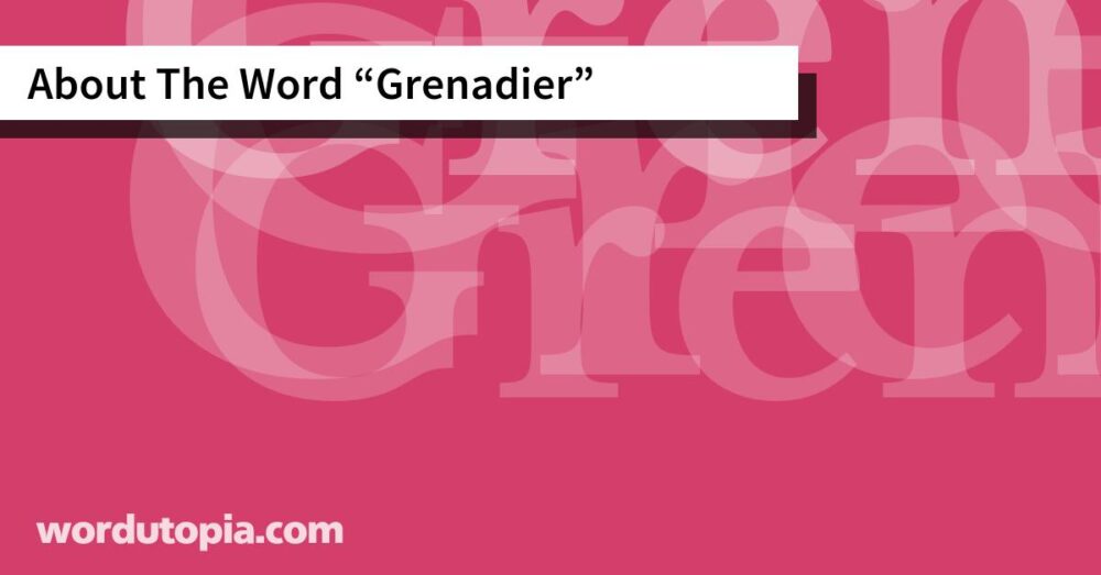 About The Word Grenadier